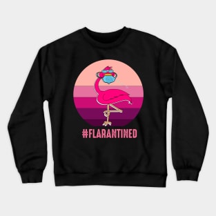 flarantined flamingo quarantined 2020 flamingo lovers gift Crewneck Sweatshirt